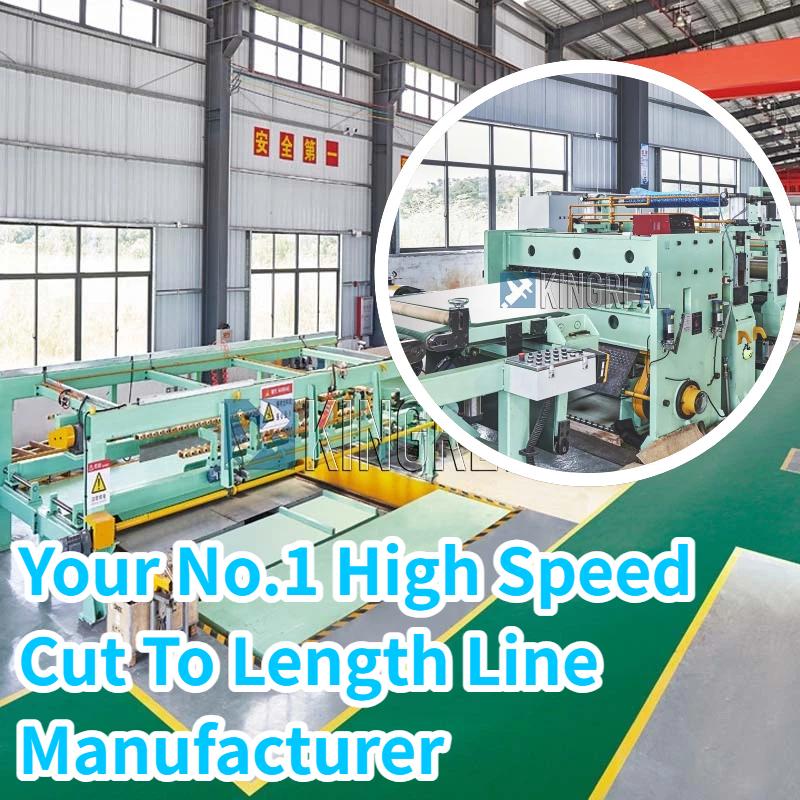 Your No.1 High Speed Cut To Length Line Manufacturer