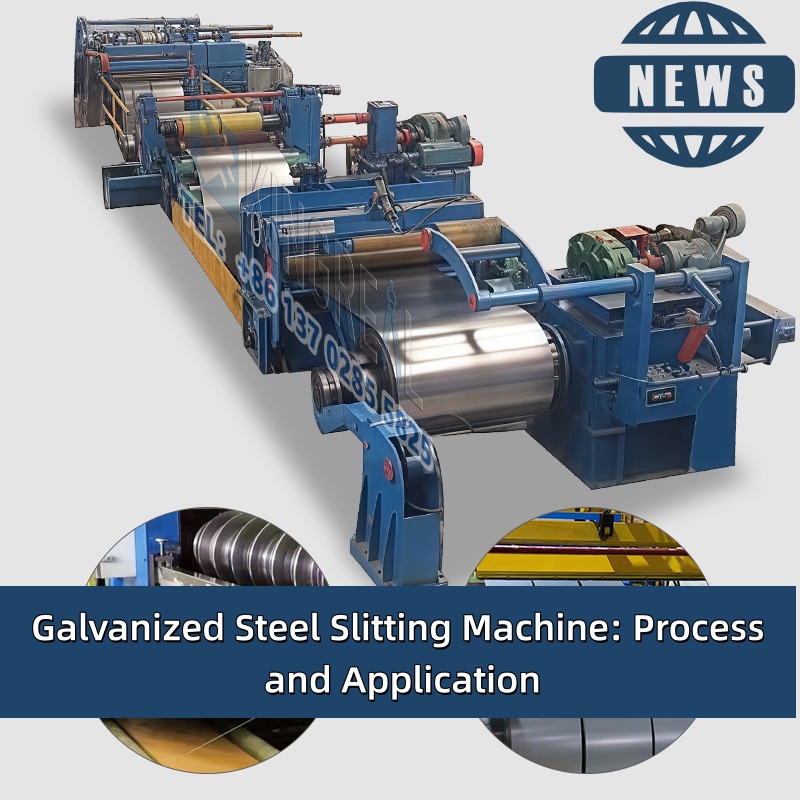 Galvanized Steel Slitting Machine: Process and Application