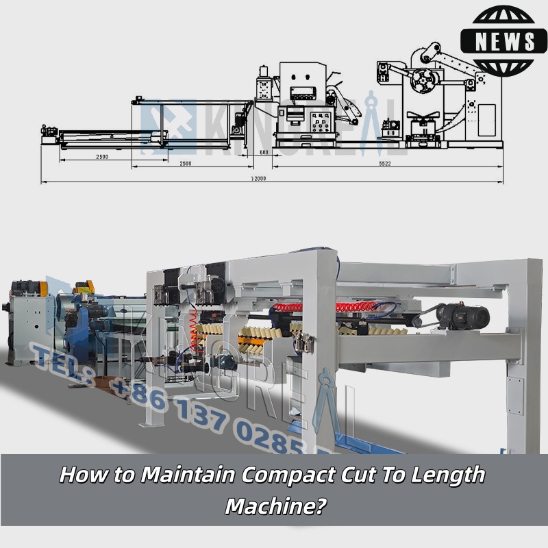 How to Maintain Compact Cut To Length Machine?