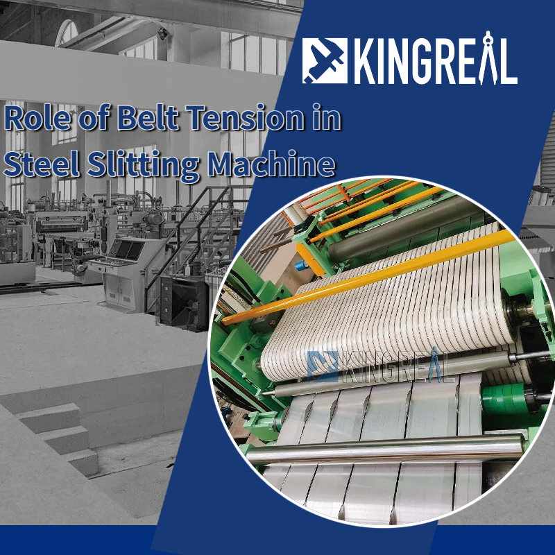 The Role of Belt Tension in Steel Slitting Machine