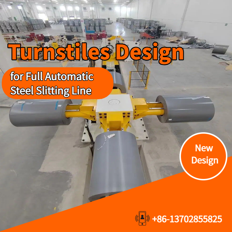 Turnstiles Design for Full Automatic Steel Slitting Line