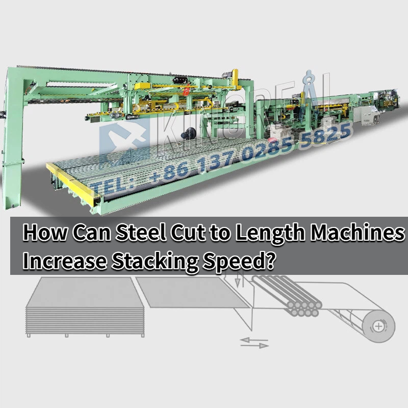 How Can Steel Cut to Length Machines Increase Stacking Speed?
