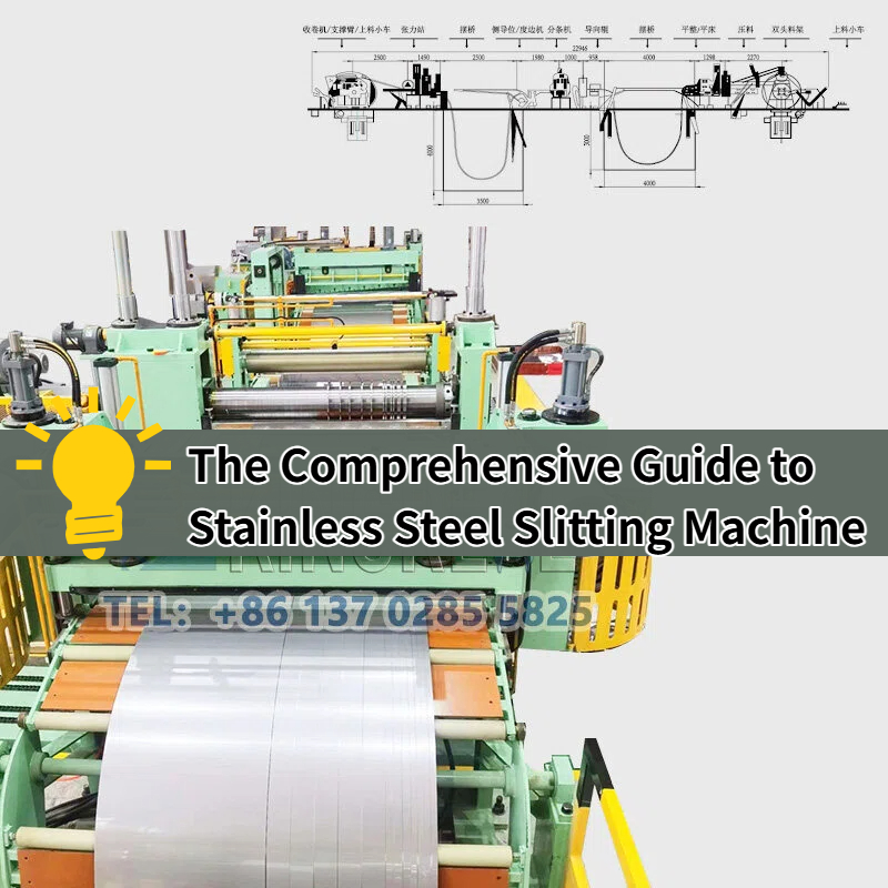 The Comprehensive Guide to Stainless Steel Slitting Machine